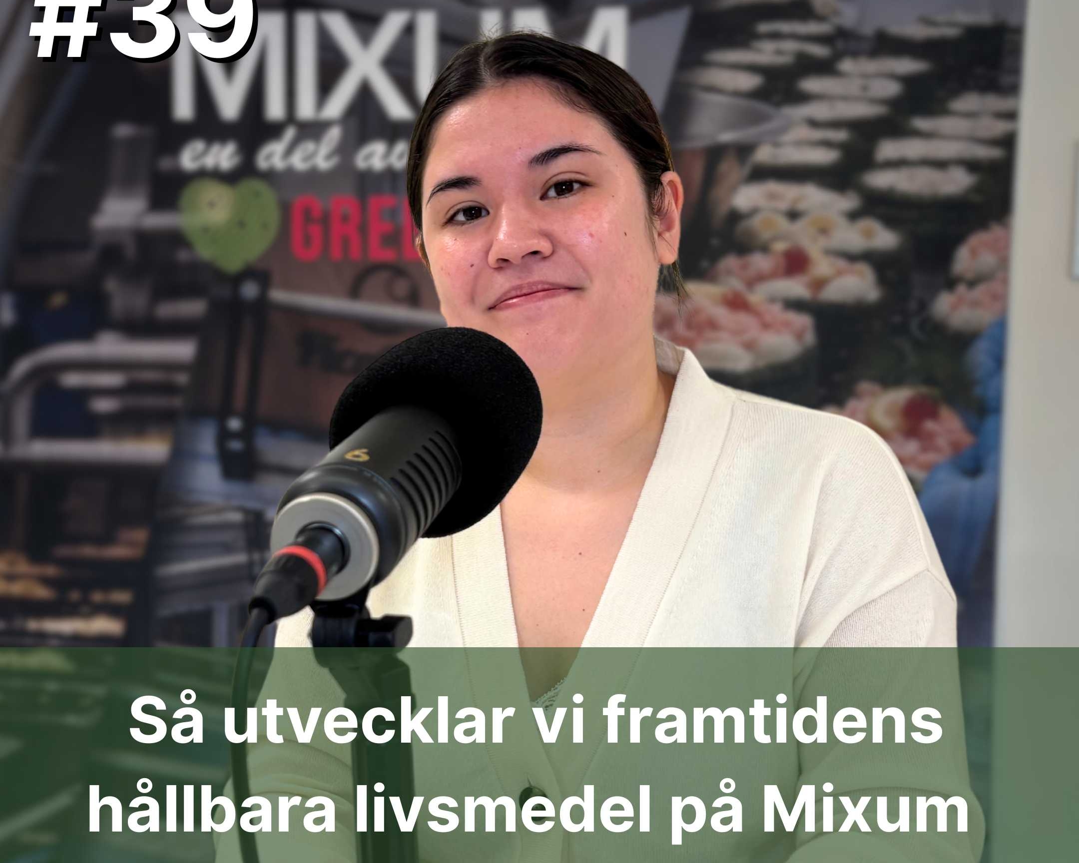 39 S utvecklar vi framtidens hllbara livsmedel p Mixum Maja Rickardsson Rickardsson