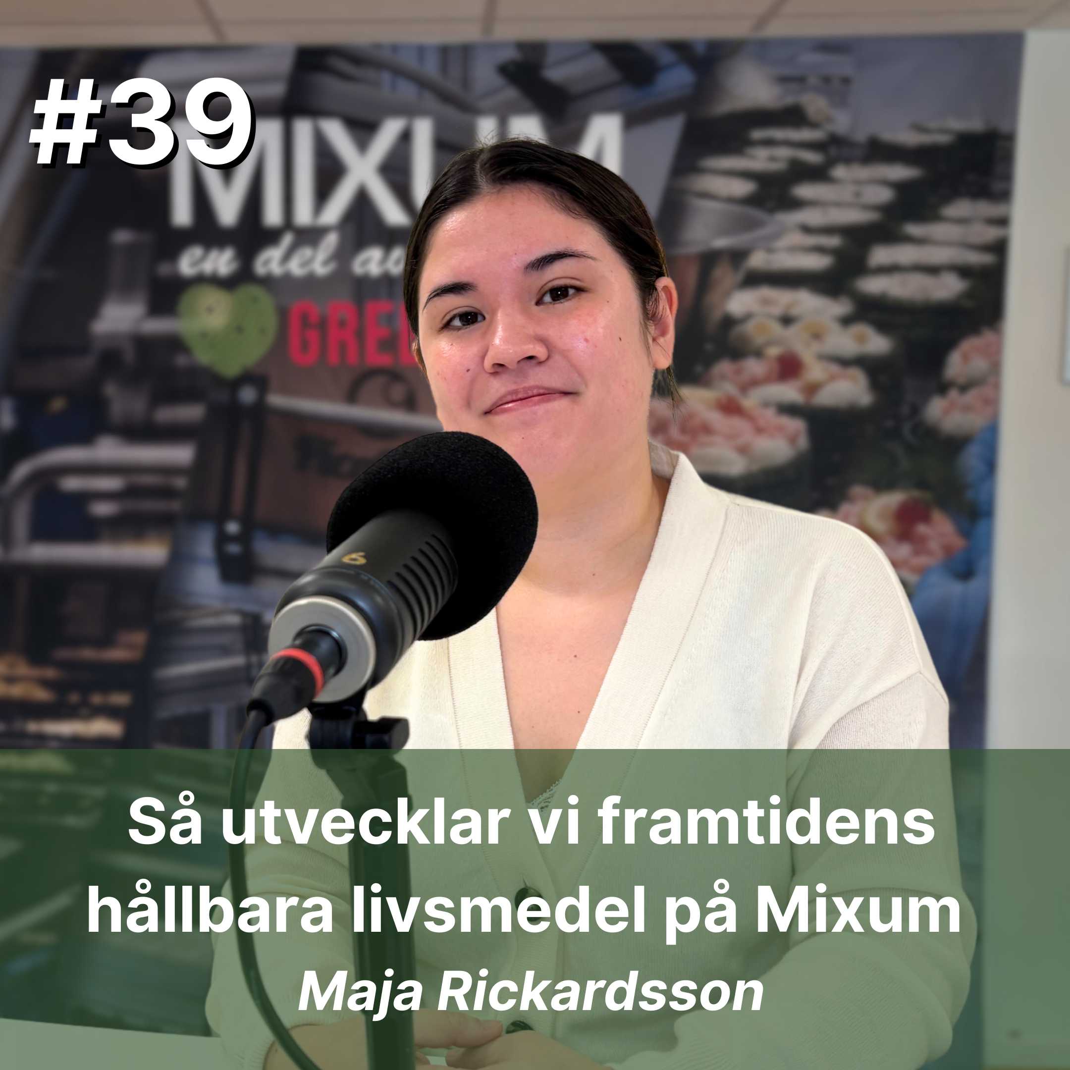39 S utvecklar vi framtidens hllbara livsmedel p Mixum Maja Rickardsson Rickardsson